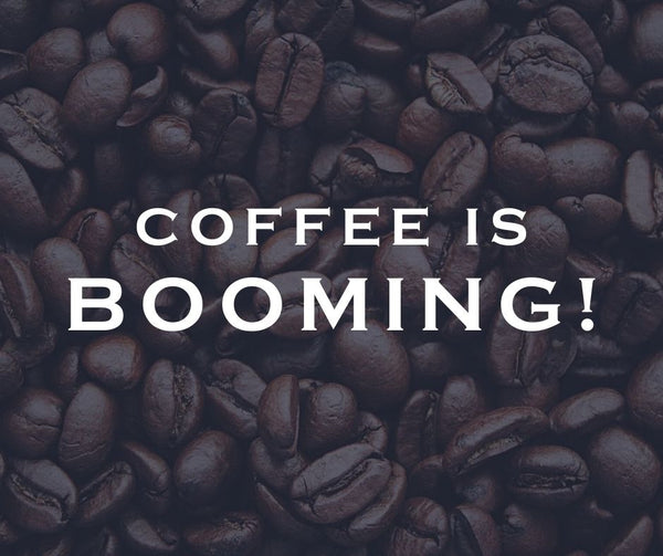Coffee is Booming!